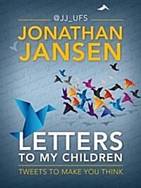 Letters to My Children: Tweets to Make You Think (Paperback)