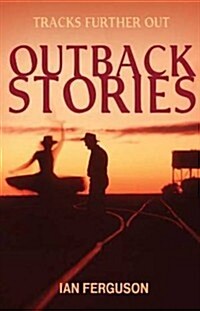 Outback Stories: Tracks Further Out (Paperback)