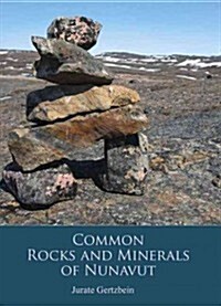 Rocks and Minerals of Nunavut (Paperback)