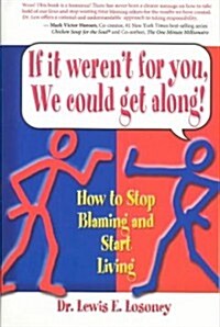 If It Werent for You, We Could Get Along (Hardcover, 2nd)