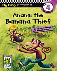 Fly Frog Level 4-3 Anansi the Banana Thief (Paperback)