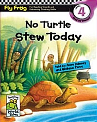 Fly Frog Level 4-1 No Turtle Stew Today (Paperback)