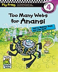 Fly Frog Level 4-2 Too Many Webs for Anansi (Paperback)