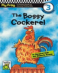 Fly Frog Level 3-16 The Bossy Cockerel (Paperback)