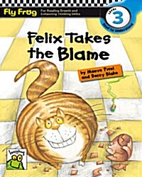 Fly Frog Level 3-9 Felix Takes the Blame (Paperback)