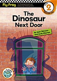 Fly Frog Level 2-18 The Dinosaur Next Door (Paperback)