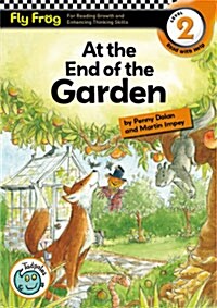 Fly Frog Level 2-13 At the End of the Garden (Paperback)
