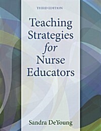 Teaching Strategies for Nurse Educators (Paperback)