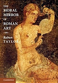 The Moral Mirror of Roman Art (Paperback)