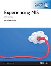 Experiencing MIS, Global Edition (Paperback)