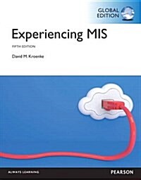 Experiencing MIS with MyMISLab, Global Edition (Package, 5 ed)