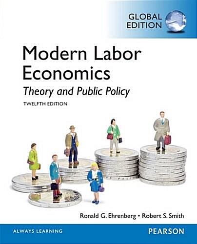 Modern Labor Economics : Theory and Public Policy (Paperback, 12 New edition)