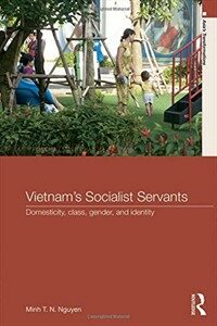 Vietnam's socialist servants : domesticity, class, gender, and identity
