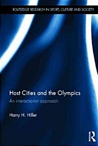 Host Cities and the Olympics : An Interactionist Approach (Paperback)