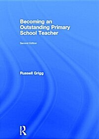 Becoming an Outstanding Primary School Teacher (Hardcover, 2 ed)