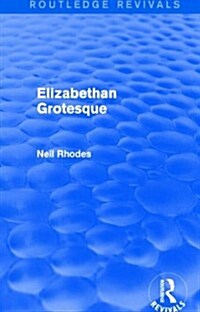 Elizabethan Grotesque (Routledge Revivals) (Hardcover)