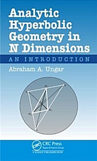 Analytic Hyperbolic Geometry in N Dimensions: An Introduction (Hardcover)