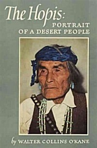 The Hopis: Portrait of a Desert People (Paperback, First Edition)
