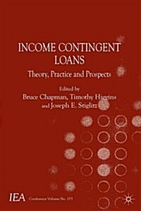 Income Contingent Loans : Theory, Practice and Prospects (Hardcover)
