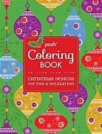 Posh Adult Coloring Book: Christmas Designs for Fun & Relaxation (Paperback)