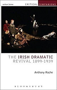 The Irish Dramatic Revival 1899-1939 (Paperback)