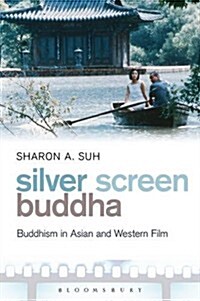 Silver Screen Buddha: Buddhism in Asian and Western Film (Hardcover)