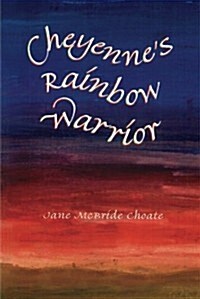 Cheyennes Rainbow Warrior (Paperback)