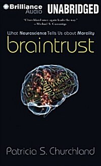 Braintrust: What Neuroscience Tells Us about Morality (MP3 CD)