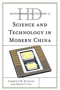 Historical Dictionary of Science and Technology in Modern China (Hardcover)