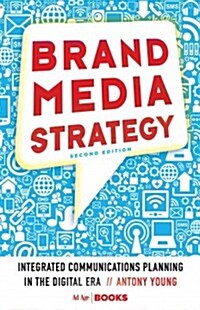 Brand Media Strategy : Integrated Communications Planning in the Digital Era (Hardcover, 2 Revised edition)