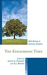 The Eudaimonic Turn: Well-Being in Literary Studies (Paperback)