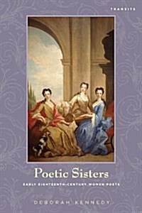 Poetic Sisters: Early Eighteenth-Century Women Poets (Paperback)