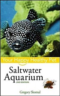 Saltwater Aquarium: Your Happy Healthy Pet (Paperback, 2)