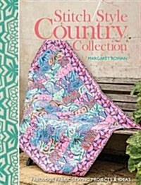 Stitch Style Country Collection : Fabulous Fabric Sewing Projects & Ideas (Paperback)