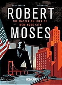 Robert Moses: Master Builder of New York City (Hardcover)