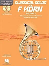 Classical Solos for F Horn, Vol. 2: 15 Easy Solos for Contest and Performance (Hardcover)