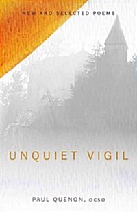 Unquiet Vigil: New and Selected Poems (Paperback)