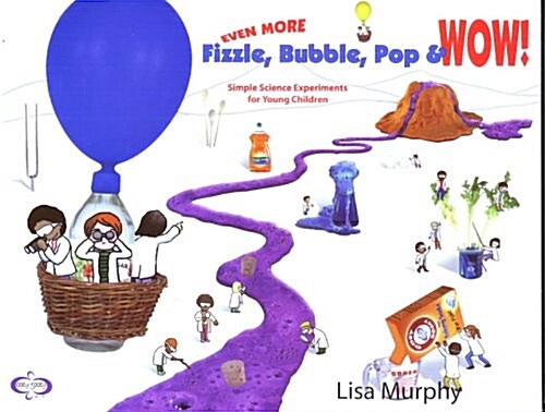 Even More Fizzle, Bubble, Pop & Wow!: Simple Science Experiments for Young Children (Paperback, REV)