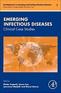 Emerging Infectious Diseases: Clinical Case Studies Volume 1 (Hardcover)