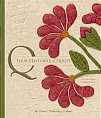 Four Centuries of Quilts: The Colonial Williamsburg Collection (Hardcover)