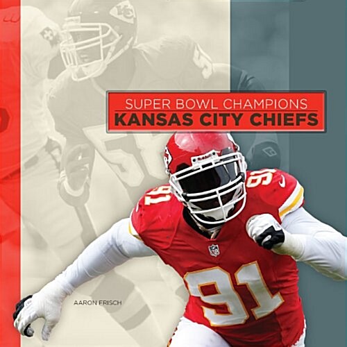 Super Bowl Champions: Kansas City Chiefs (Paperback, Revised)