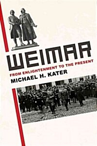 Weimar: From Enlightenment to the Present (Hardcover)