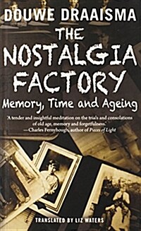 The Nostalgia Factory: Memory, Time and Ageing (Paperback)