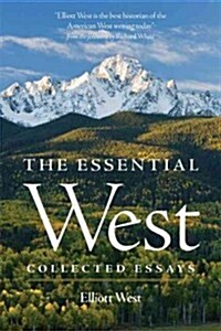 The Essential West: Collected Essays (Paperback)