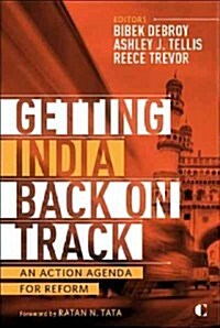 Getting India Back on Track: An Action Agenda for Reform (Paperback)