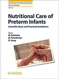 Nutritional Care of Preterm Infants: Scientific Basis and Practical Guidelines (Hardcover)