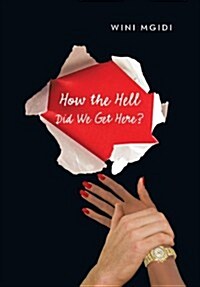 How the Hell Did We Get Here? (Hardcover)