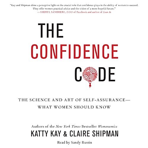 The Confidence Code: The Science and Art of Self-Assurance--What Women Should Know (Audio CD)