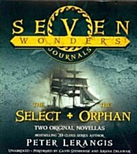 Seven Wonders Journals: The Select and the Orphan: The Select and the Orphan (Audio CD)