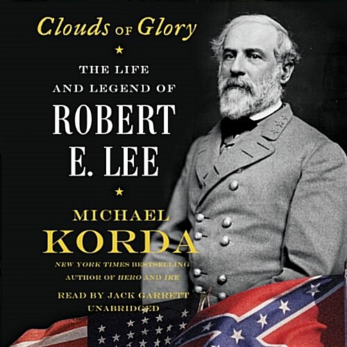 Clouds of Glory: The Life and Legend of Robert E. Lee (Audio CD)